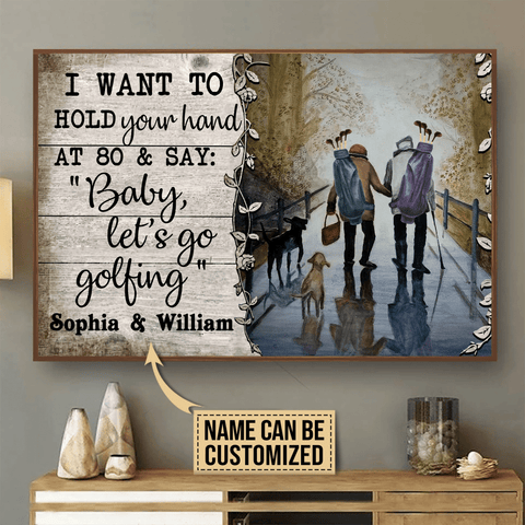 Hold Your Hand Canvas Painting Art At 80 Say Baby Lets Go Golfing Custom Name Personalized Gift For Your Love