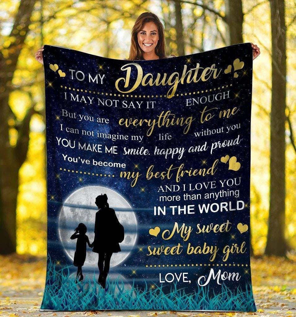 To My Daughter I May Not Say It Enough In The Moonlight Fleece Blanket